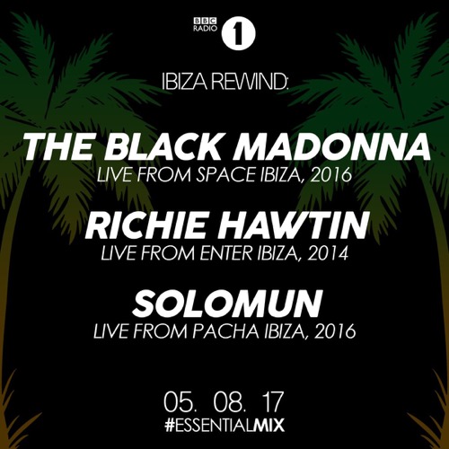 Ibiza Rewind Richie Hawtin Black Madonna & Solomun — Essential Mix artwork